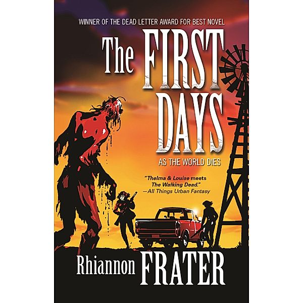 The First Days (As the World Dies, Book One) / As the World Dies Bd.1, Rhiannon Frater