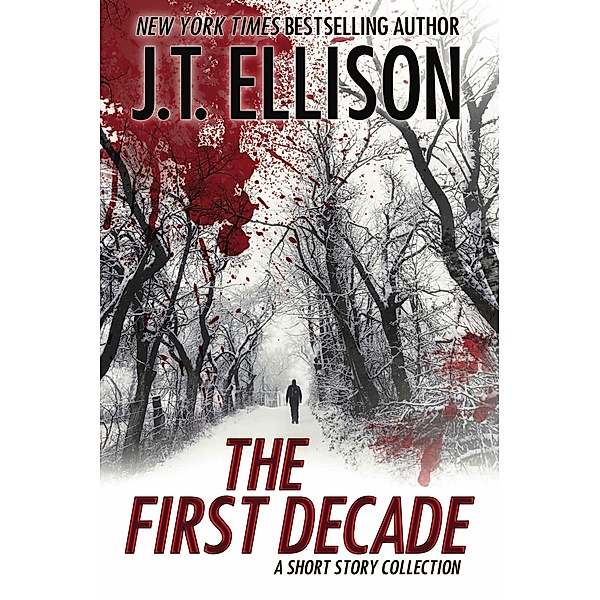 The First Decade: A Short Story Collection, J. T. Ellison