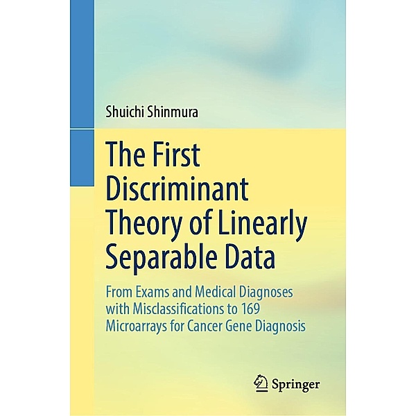The First Discriminant Theory of Linearly Separable Data, Shuichi Shinmura