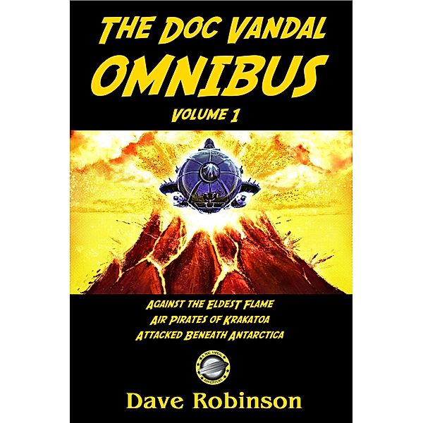 The First Doc Vandal Omnibus (Doc Vandal Adventures) / Doc Vandal Adventures, Dave Robinson