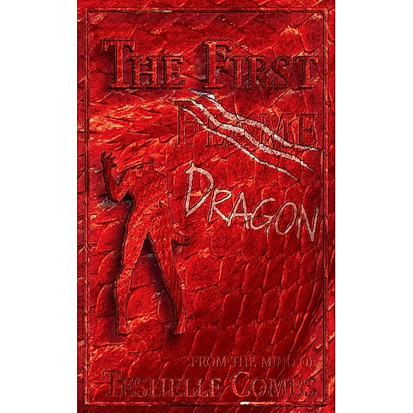 The First Dragon (The First Collection, #8) / The First Collection, Teshelle Combs