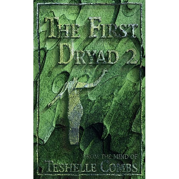 The First Dryad 2 (The First Collection, #2) / The First Collection, Teshelle Combs