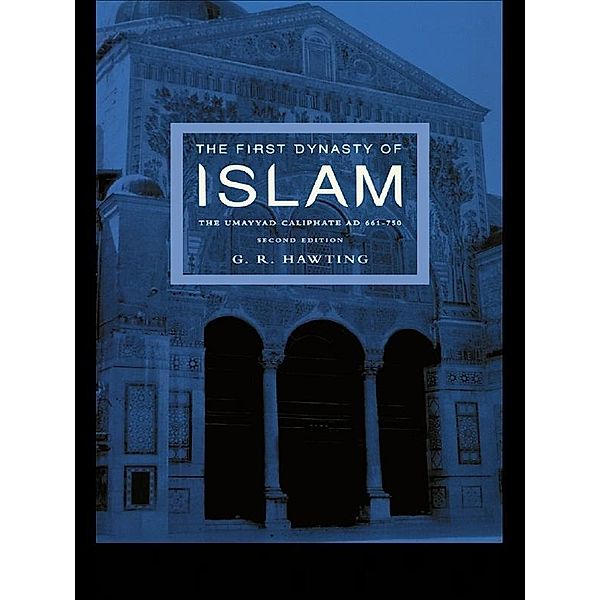 The First Dynasty of Islam, G. R Hawting
