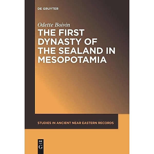The First Dynasty of the Sealand in Mesopotamia, Odette Boivin
