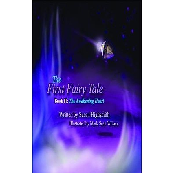 The First Fairy Tale / Words Matter Publishing, Susan Highsmith