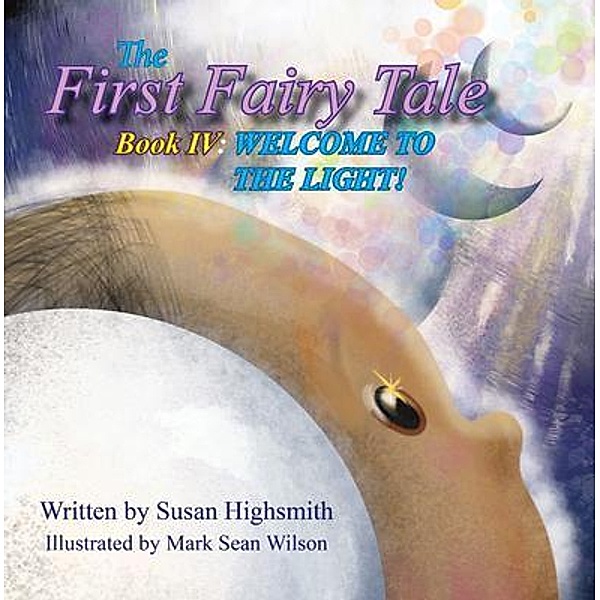 The First Fairy Tale / Words Matter Publishing, Susan Highsmith