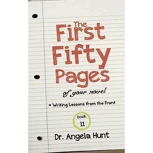 The First Fifty Pages of Your Novel, Angela E Hunt