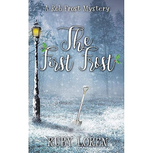 The First Frost (Rob Frost Cozy Mysteries, #1), Ruby Loren