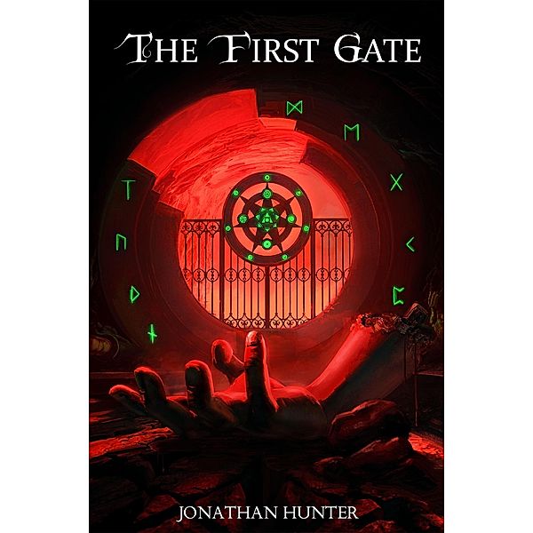 The First Gate (Tales of Aeden, #1) / Tales of Aeden, Jonathan Hunter