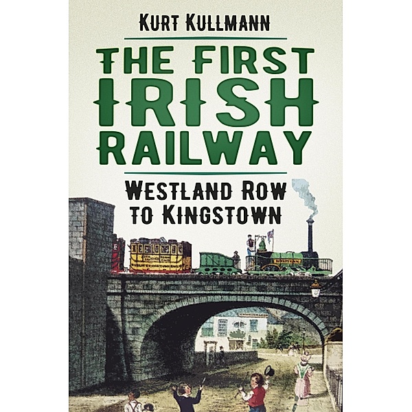 The First Irish Railway, Kurt Kullmann