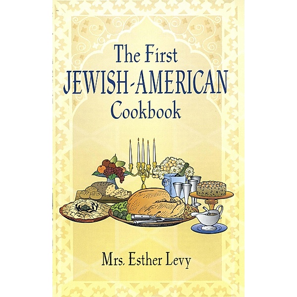 The First Jewish-American Cookbook / Jewish, Judaism, Esther Levy