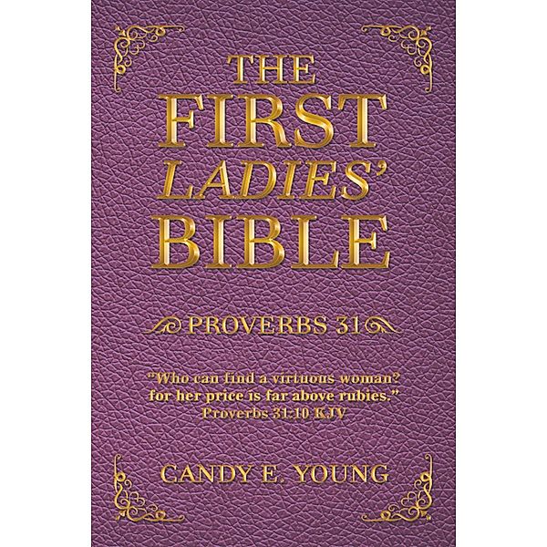 The First Ladies' Bible, Candy E. Young