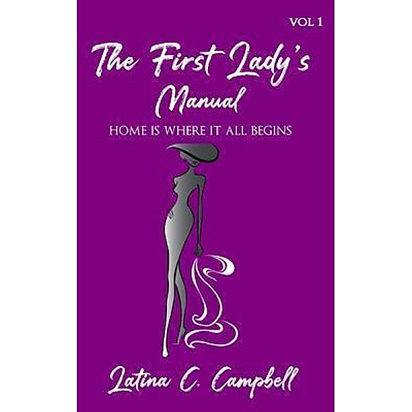 The First Lady's Manual, Latina Campbell