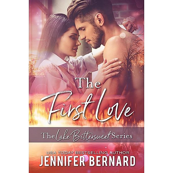 The First Love / Lake Bittersweet Bd.1, Jennifer Bernard