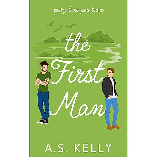 The First Man (From Connemara With Love, #2) / From Connemara With Love, A. S. Kelly