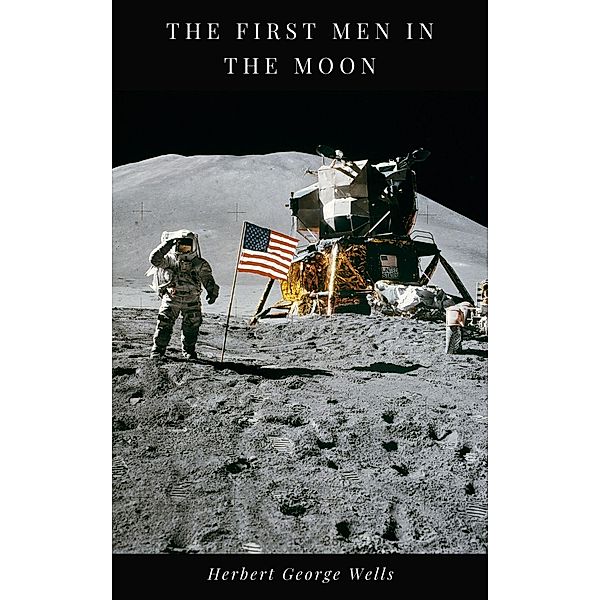 The First Men in the Moon, Herbert George Wells