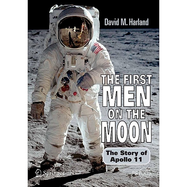 The First Men on the Moon / Springer Praxis Books, David M. Harland