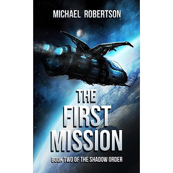 The First Mission (The Shadow Order, #2) / The Shadow Order, Michael Robertson