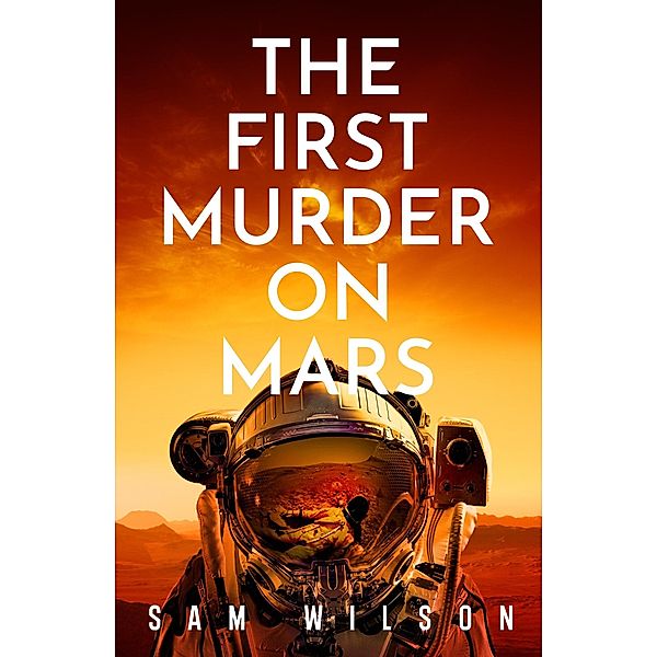 The First Murder On Mars, Sam Wilson