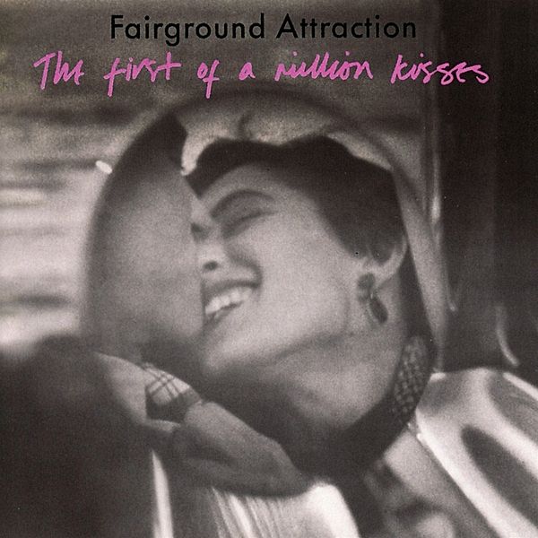 The First Of A Million Kisses (2cd Expanded Ed.), Fairground Attraction