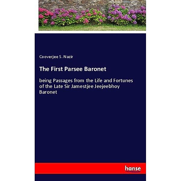 The First Parsee Baronet, Cooverjee S. Nazir