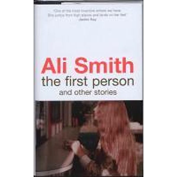 The First Person and Other Stories, Ali Smith