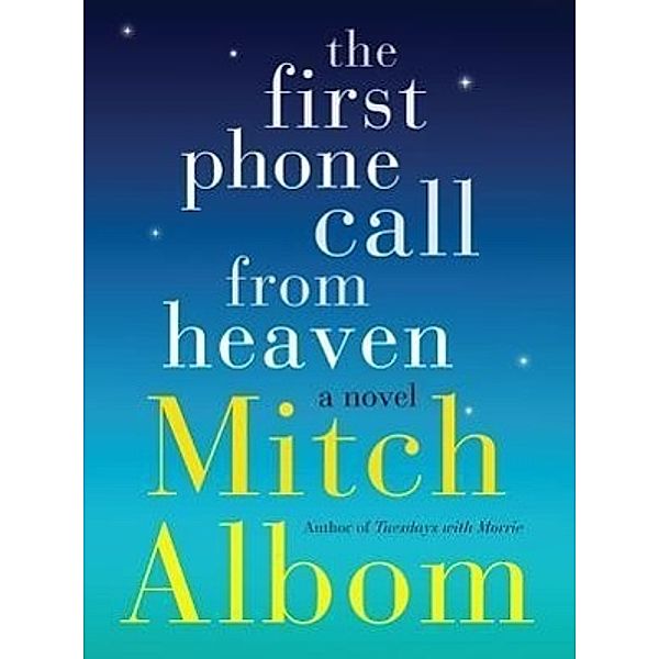 The First Phone Call from Heaven, Mitch Albom