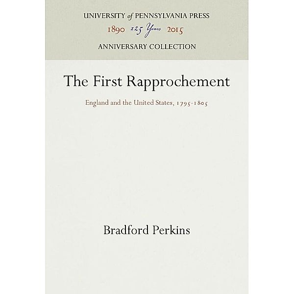 The First Rapprochement, Bradford Perkins