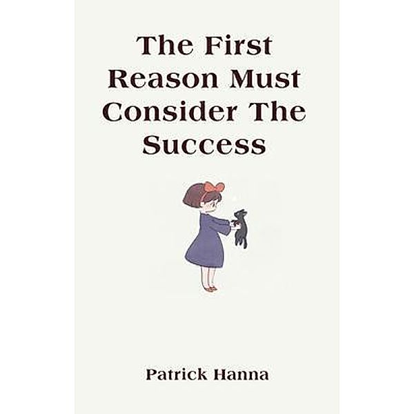 The First Reason Must Consider The Success, Patrick Hanna
