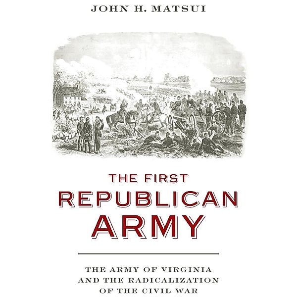 The First Republican Army / A Nation Divided, John H. Matsui