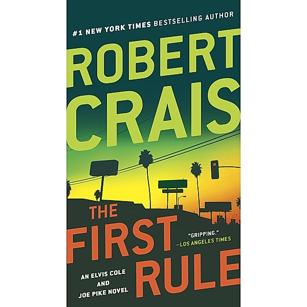 The First Rule / An Elvis Cole and Joe Pike Novel Bd.13, Robert Crais