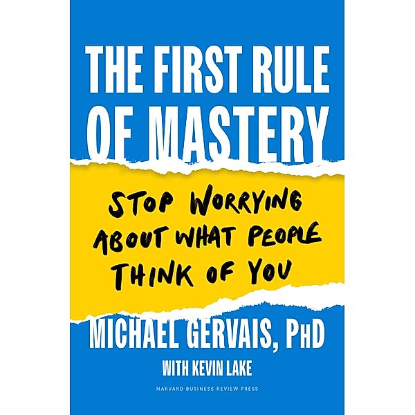 The First Rule of Mastery, Michael Gervais