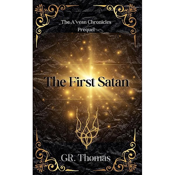 The First Satan (The A'vean Chronicles, #5) / The A'vean Chronicles, Gr Thomas