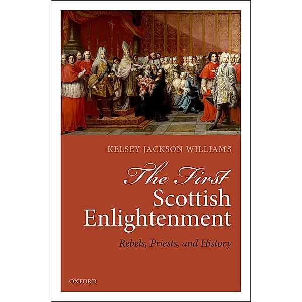 The First Scottish Enlightenment, Kelsey Jackson Williams