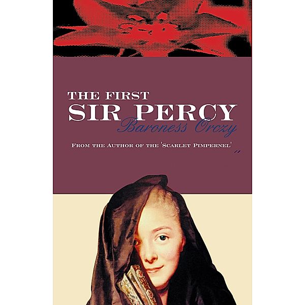The First Sir Percy, Baroness Orczy