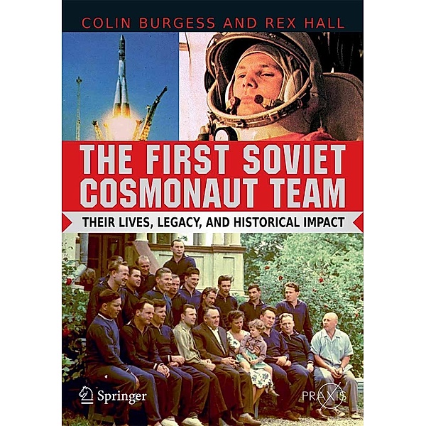 The First Soviet Cosmonaut Team / Springer Praxis Books, Colin Burgess, Rex Hall