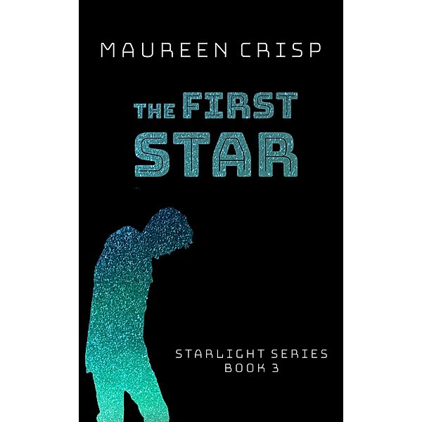 The First Star (Star Light Series, #3) / Star Light Series, Maureen Crisp