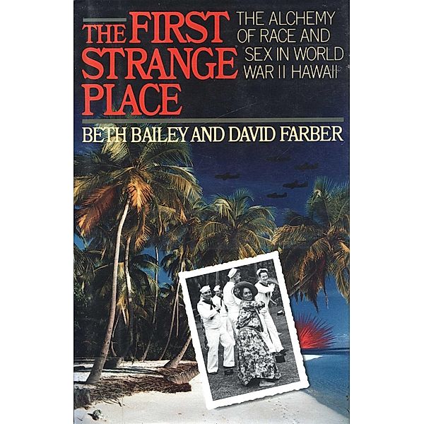 The First Strange Place, Beth Bailey, David Farber