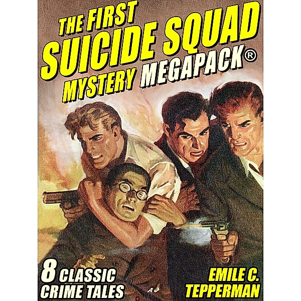 The First Suicide Squad MEGAPACK® / The Suicide Squad Bd.1, Emile C. Tepperman