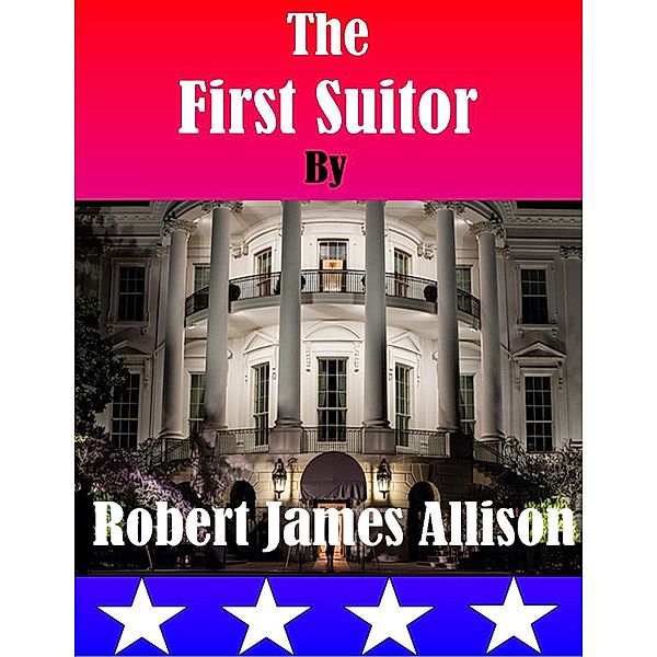 The First Suitor, Robert James Allison