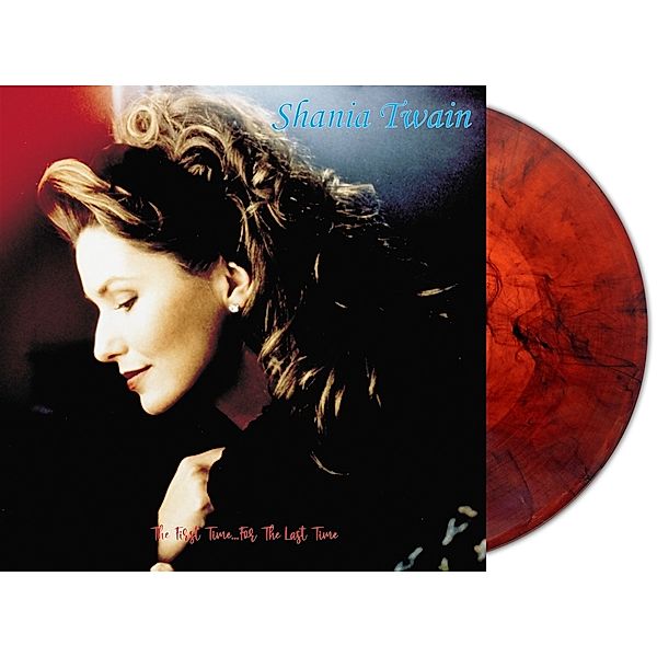 THE FIRST TIME FOR THE LAST TIME (LTD. RED MARBLE VINYL, Shania Twain