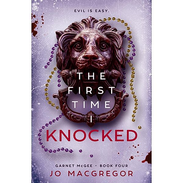 The First Time I Knocked (Garnet McGee, #4) / Garnet McGee, Jo Macgregor