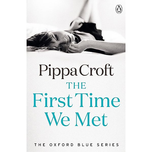 The First Time We Met / The Oxford Blue series Bd.1, Pippa Croft