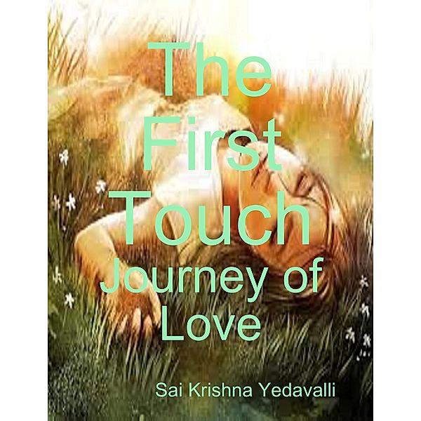 The First Touch, Sai Krishna Yedavalli