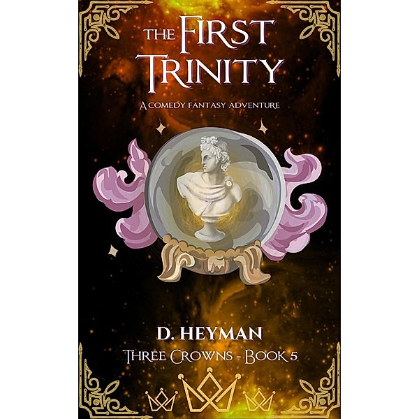 The First Trinity (Three Crowns, #5) / Three Crowns, David Heyman