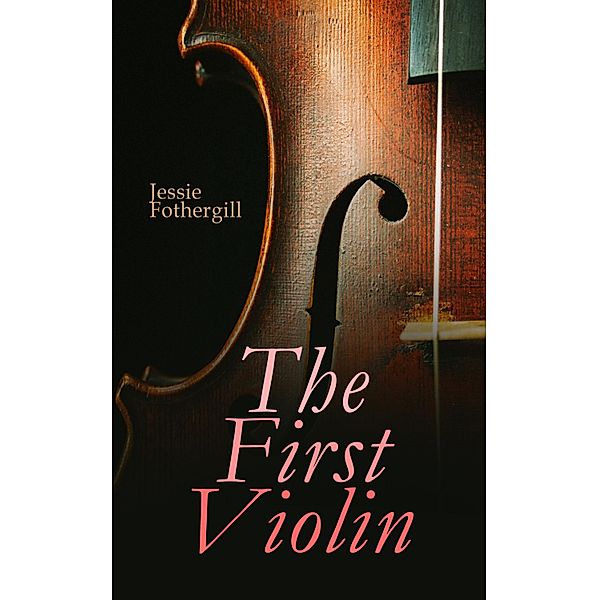 The First Violin, Jessie Fothergill