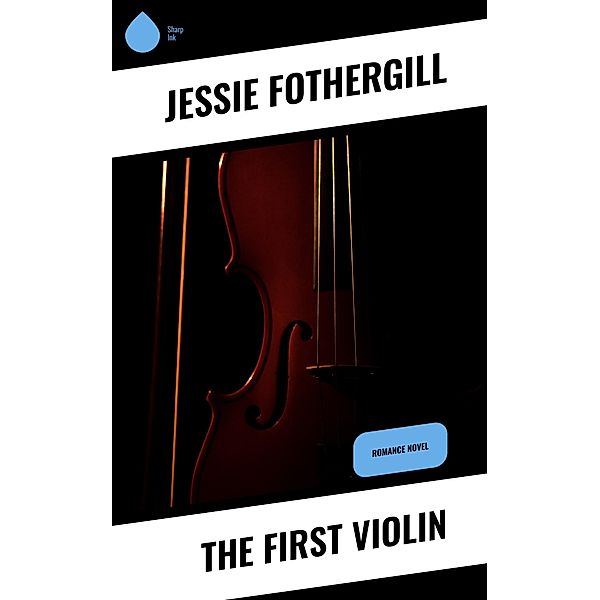 The First Violin, Jessie Fothergill