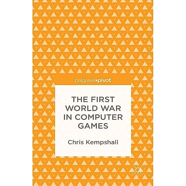 The First World War in Computer Games, C. Kempshall