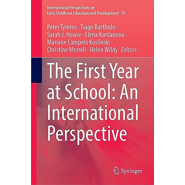 The First Year at School: An International Perspective / International Perspectives on Early Childhood Education and Development Bd.39