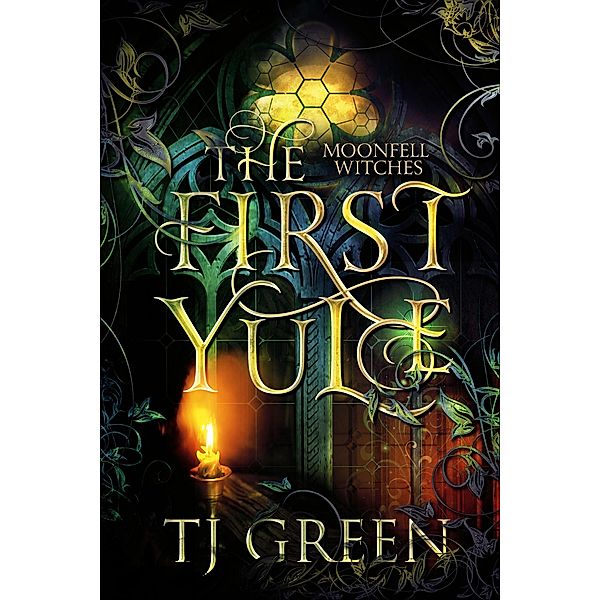 The First Yule (Moonfell Witches, #0.5) / Moonfell Witches, Tj Green
